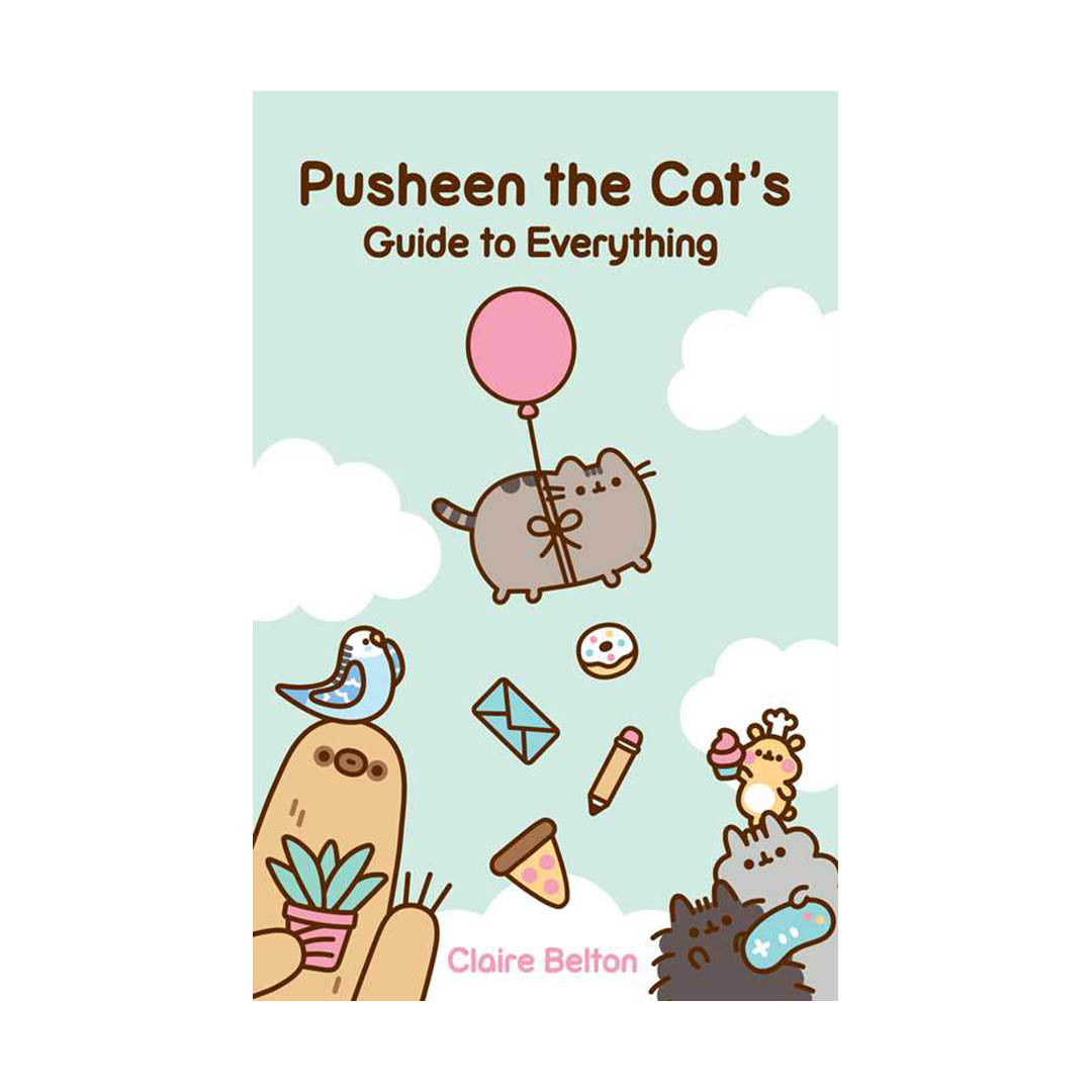 Pusheen the Cat's Guide to Everything by Claire Belton