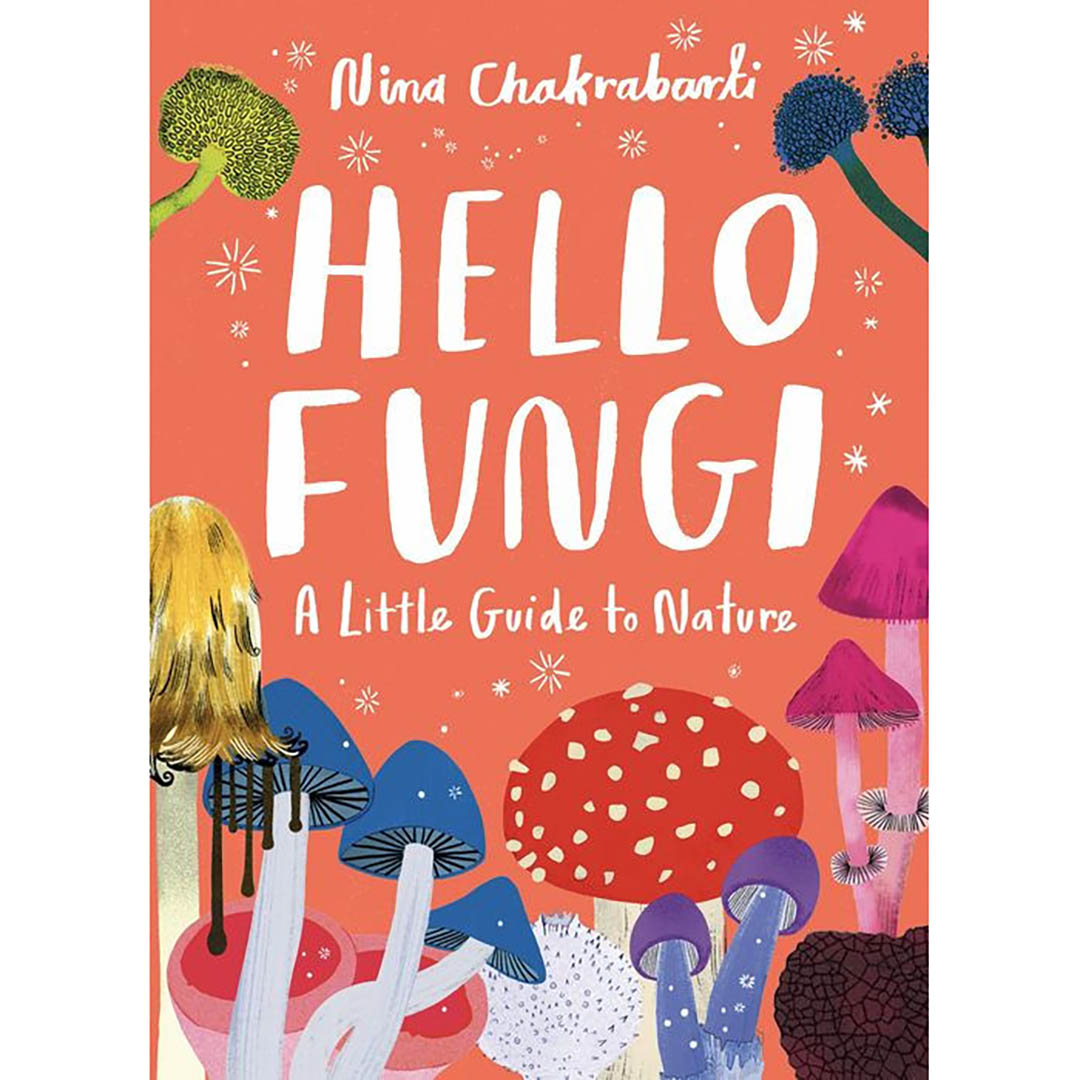 Hello Fungi: A Little Guide to Nature